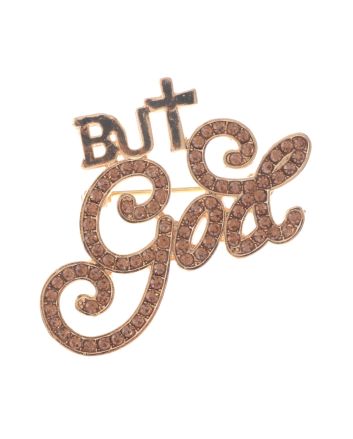 Crystal "BUT GOD" Brooch